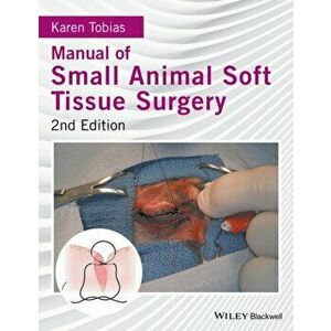 Manual of Small Animal Soft Tissue Surgery, Hardback - Karen M. Tobias imagine