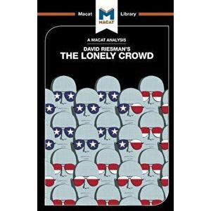 Lonely Crowd. The Lonely Crowd: A Study of the Changing American Character, Paperback - Jarrod Homer imagine