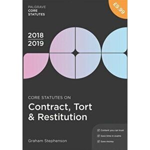 Core Statutes on Contract, Tort & Restitution 2018-19, Paperback - Graham Stephenson imagine