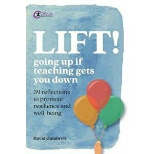 LIFT!. Going up if teaching gets you down, Paperback - David Gumbrell imagine