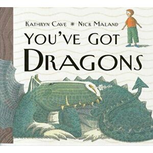 You've Got Dragons, Paperback - Kathryn Cave imagine