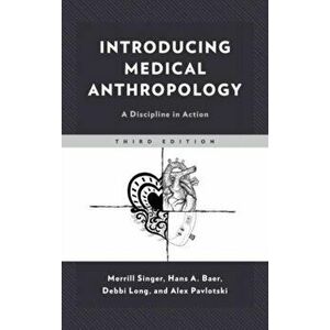 Introducing Medical Anthropology. A Discipline in Action, Hardback - Alex Pavlotski imagine
