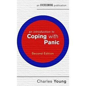 Introduction to Coping with Panic, 2nd edition, Paperback - Charles Young imagine