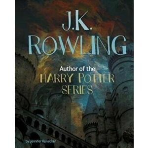 J.K. Rowling. Author of the Harry Potter Series, Paperback - Jennifer Hunsicker imagine