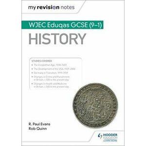 My Revision Notes: WJEC Eduqas GCSE (9-1) History, Paperback - Rob Quinn imagine