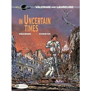 Valerian Vol. 18: in Uncertain Times, Paperback - Pierre Christin imagine