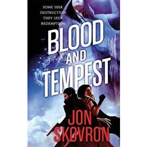 Blood and Tempest. Book Three of Empire of Storms, Paperback - Jon Skovron imagine