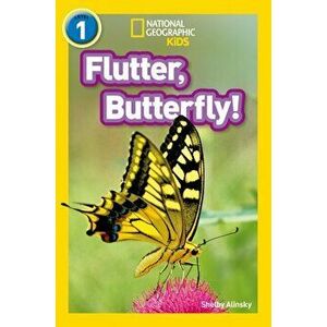 Flutter, Butterfly!. Level 1, Paperback - Shelby Alinsky imagine