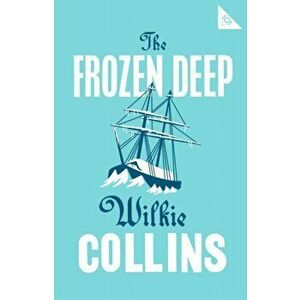 Frozen Deep, Paperback - Wilkie Collins imagine