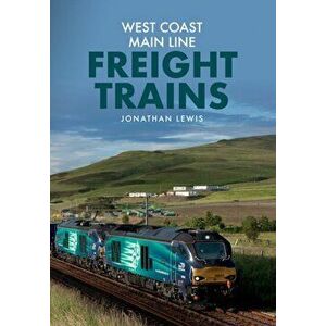 West Coast Main Line Freight Trains, Paperback - Jonathan Lewis imagine