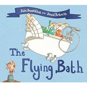 Flying Bath, Paperback - Julia Donaldson imagine