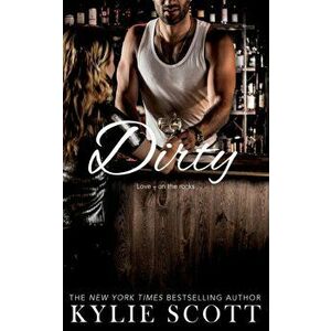 Dirty, Paperback - Kylie Scott imagine