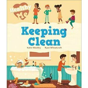 Healthy Me: Keeping Clean, Hardback - Katie Woolley imagine