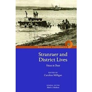 Stranraer and District Lives. Voices in Trust, Paperback - *** imagine