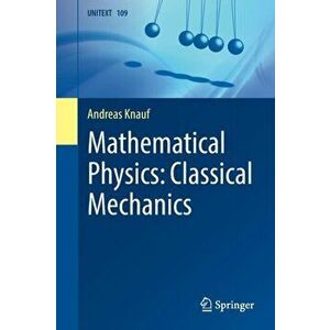 Mathematical Physics: Classical Mechanics, Paperback - Andreas Knauf imagine