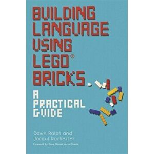 Building Language Using LEGO (R) Bricks. A Practical Guide, Paperback - Jacqui Rochester imagine
