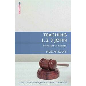 Teaching 1, 2, 3 John. From text to message, Paperback - Mervyn Eloff imagine