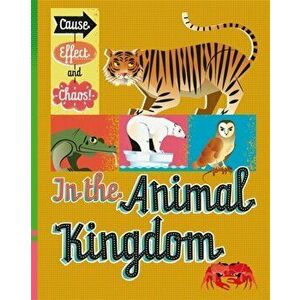 Cause, Effect and Chaos!: In the Animal Kingdom, Hardback - Paul Mason imagine
