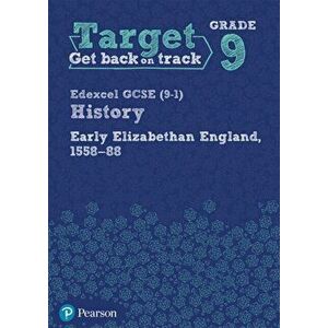 Target Grade 9 Edexcel GCSE (9-1) History Early Elizabethan England, 1558-1588 Workbook, Paperback - *** imagine