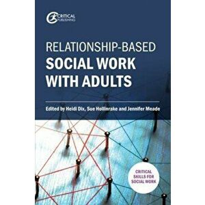 Relationship-based Social Work with Adults, Paperback - *** imagine