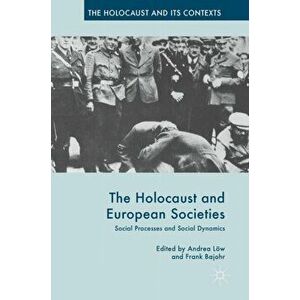 Holocaust and European Societies. Social Processes and Social Dynamics, Hardback - *** imagine
