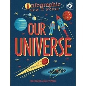Infographic: How It Works: Our Universe, Paperback - Jon Richards imagine