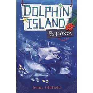 Dolphin Island: Shipwreck. Book 1, Paperback - Jenny Oldfield imagine