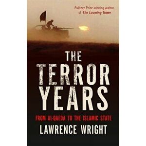 Terror Years. From al-Qaeda to the Islamic State, Paperback - Lawrence Wright imagine