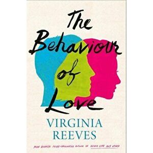 Behaviour of Love, Hardback - Virginia Reeves imagine
