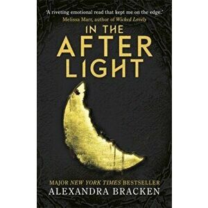 A Darkest Minds Novel: In the Afterlight. Book 3, Paperback - Alexandra Bracken imagine