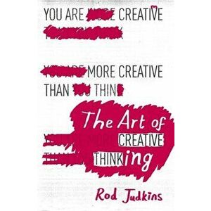 Art of Creative Thinking, Paperback - Rod Judkins imagine