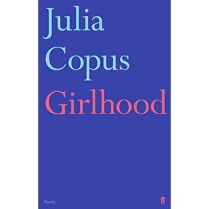 Girlhood, Hardback - Julia Copus imagine