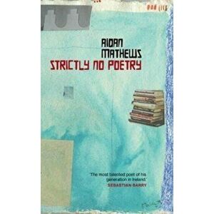 Strictly No Poetry, Paperback - Aidan Mathews imagine