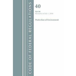 Code of Federal Regulations, Title 40: Part 80 (Protection of Environment) Air Programs. Revised 7/18, Paperback - *** imagine