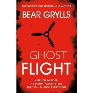 Bear Grylls: Ghost Flight, Paperback - Bear Grylls imagine