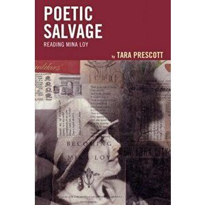 Poetic Salvage. Reading Mina Loy, Hardback - Tara Prescott imagine