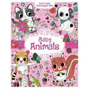 Baby Animals. Cool & Calm Colouring for Kids, Paperback - *** imagine