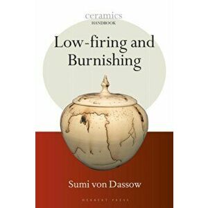 Low-firing and Burnishing, Paperback - Sumi von Dassow imagine