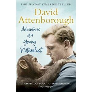 Adventures of a Young Naturalist. SIR DAVID ATTENBOROUGH'S ZOO QUEST EXPEDITIONS, Paperback - Sir David Attenborough imagine