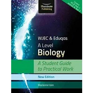 WJEC & Eduqas A Level Biology: A Student Guide to Practical Work, Paperback - Marianne Izen imagine