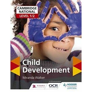 Cambridge National Level 1/2 Child Development, Paperback - Miranda Walker imagine