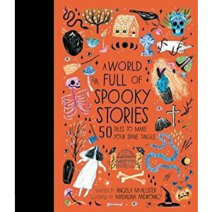World Full of Spooky Stories, Hardback - Angela McAllister imagine