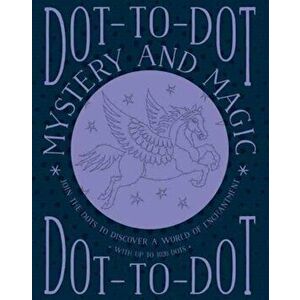 Dot-to-dot Mystery and Magic, Paperback - *** imagine