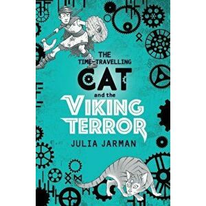 Time-Travelling Cat and the Viking Terror, Paperback - Julia Jarman imagine