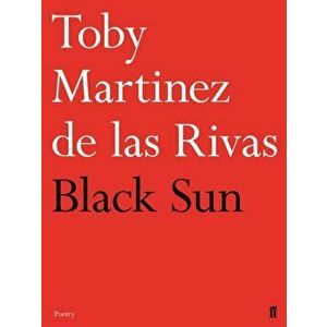 Black Sun, Paperback - Toby Martinez de las Rivas imagine