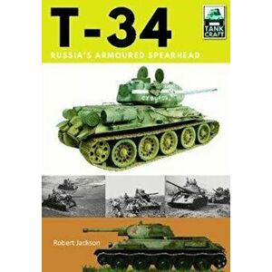 T-34. Russia's Armoured Spearhead, Paperback - Robert Jackson imagine