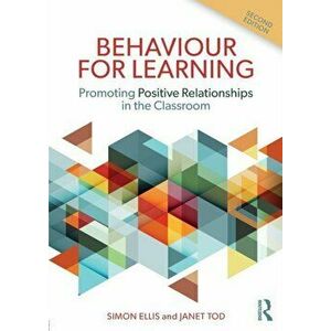 Behaviour for Learning. Promoting Positive Relationships in the Classroom, Paperback - Janet Tod imagine