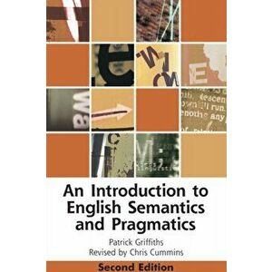 Introduction to English Semantics and Pragmatics, Paperback - Patrick Griffiths imagine