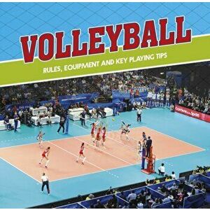 Volleyball. Rules, Equipment and Key Playing Tips, Hardback - Tyler Omoth imagine
