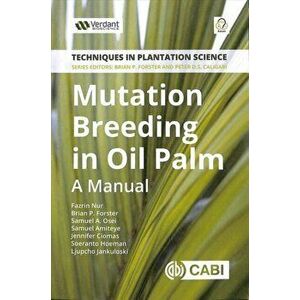 Mutation Breeding in Oil Palm. A Manual, Paperback - Ljupcho Jankuloski imagine